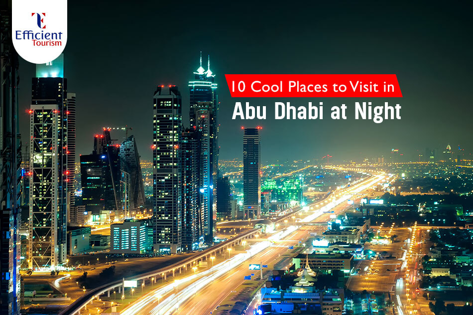 10 Cool Places to Visit in Abu Dhabi at Night