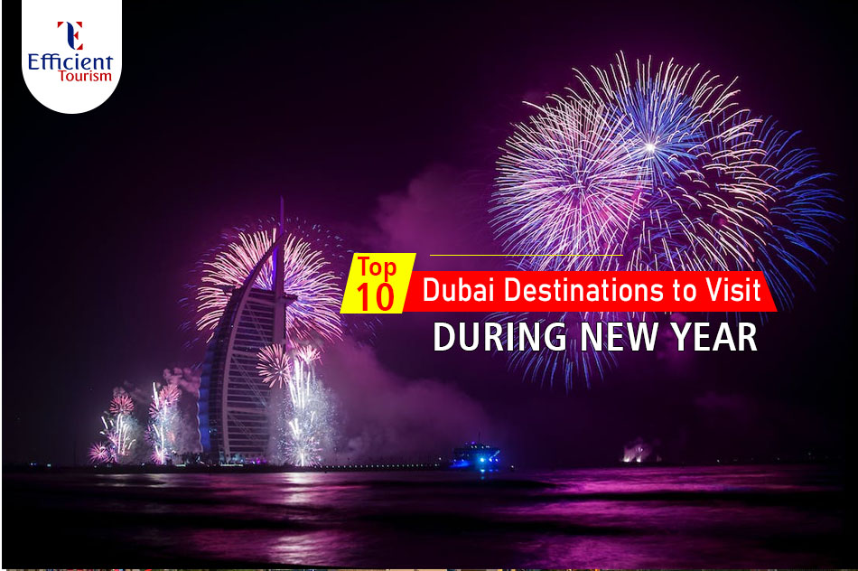 Top 10 Dubai Destinations to Visit During New Year