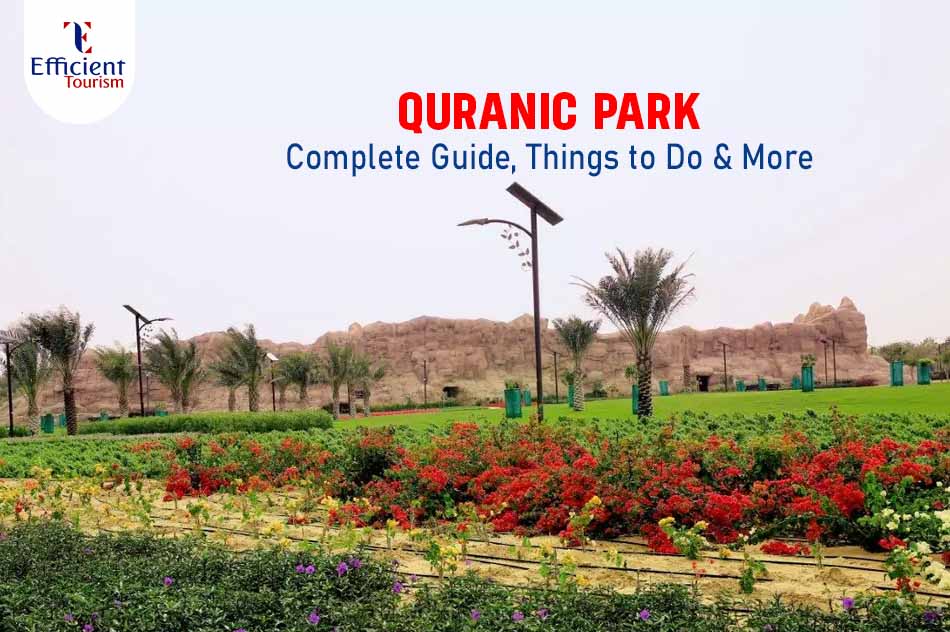 Quranic Park: Complete Guide, Things to Do, Ticket, Timing & More