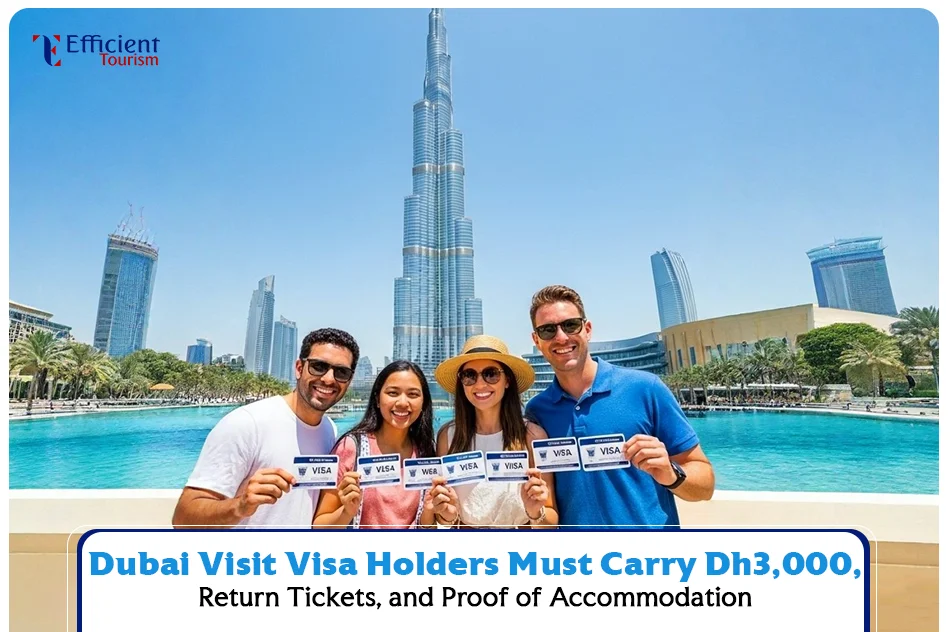 Dubai Visit Visa Holders Must Carry Dh3,000, Return Tickets, and Proof of Accommodation