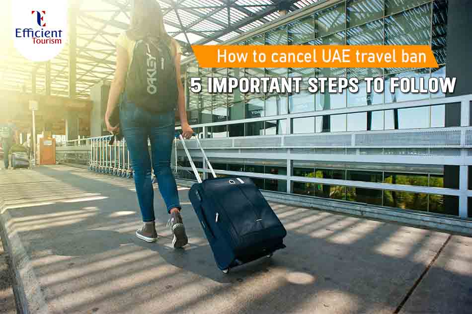 How to cancel UAE travel ban: 5 important steps to follow