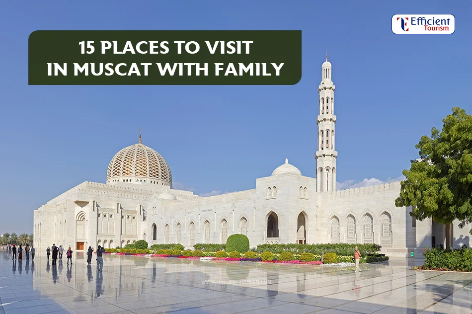 15 places to visit in Muscat with family