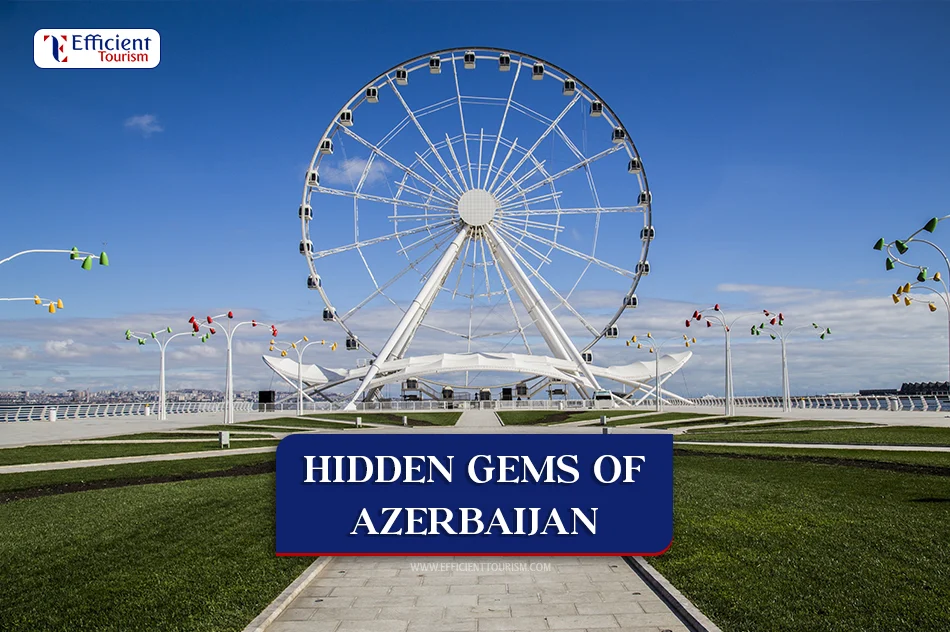Hidden Gems of Azerbaijan