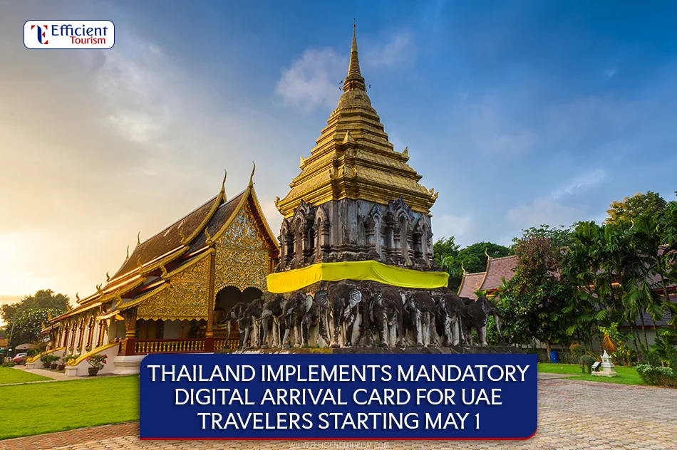 Thailand Implements Mandatory Digital Arrival Card for UAE Travelers Starting May 1