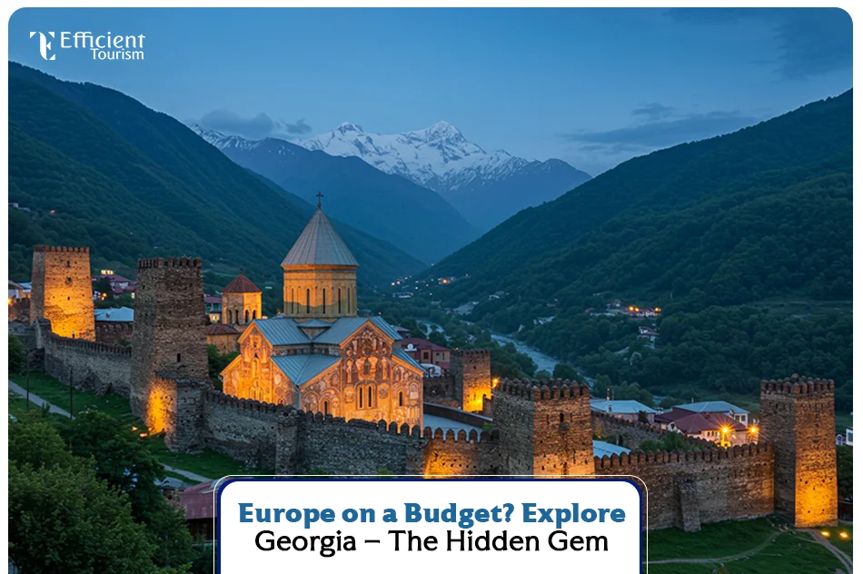 Explore Georgia Hidden Gem of Europe