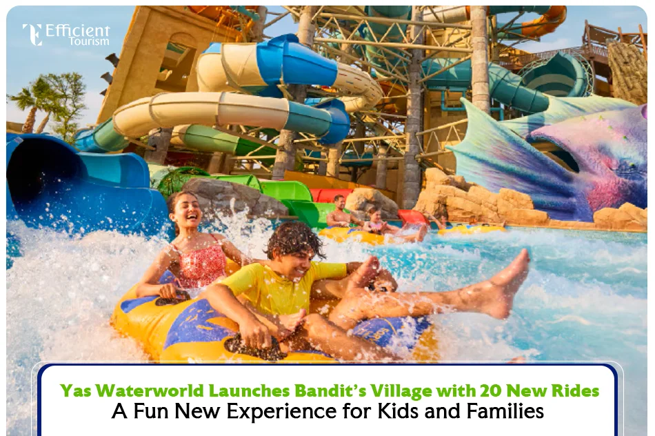 Yas Waterworld Launches Bandit’s Village with 20 New Rides – A Fun New Experience for Kids and Families