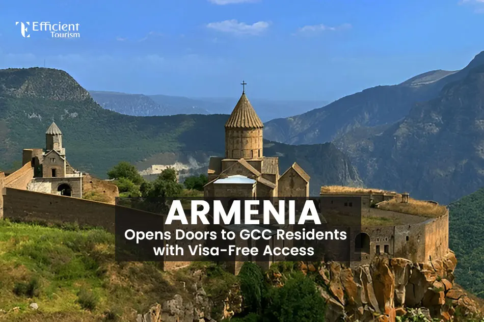 Armenia Opens Doors to GCC Residents with Visa-Free Access