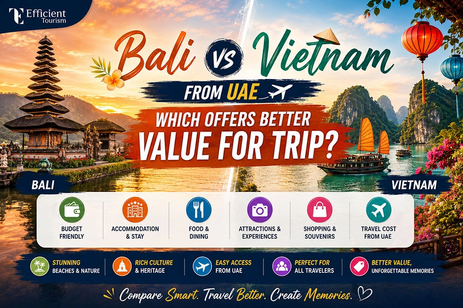 Bali vs Vietnam from UAE Which Offers Better Value for Trip